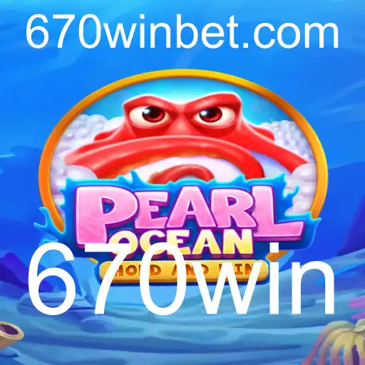 Descubra o Fascinante Mundo de PearlOcean e a Estratégia do '670win'